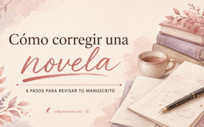 6 pasos para revisar tu manuscrito sin perderte